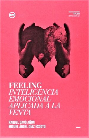 FEELING. INTELIGENCIA EMOCIONAL APLICADA A LA VENTA