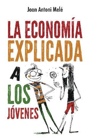 ECONOMÍA EXPLICADA A LOS JÓVENES, LA