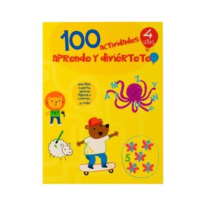 100 ACTIVIDADES APRENDE Y DIVIÉRTETE. 4 AÑOS