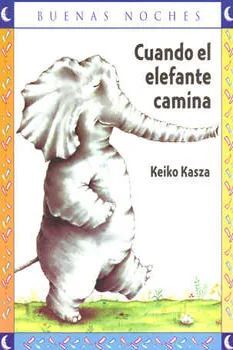 CUANDO EL ELEFANTE CAMINA