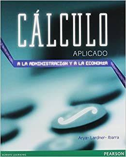 CÁLCULO APLICADO A LA ADMINISTRACIÓN Y A LA ECONOMÍA