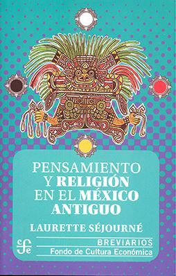 PENSAMIENTO Y RELIGIÓN EN EL MÉXICO ANTIGUO