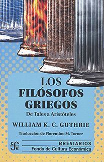 FILÓSOFOS GRIEGOS, LOS: DE TALES A ARISTÓTELES