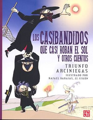 CASIBANDIDOS QUE CASI ROBAN EL SOL Y OTROS CUENTOS, LOS