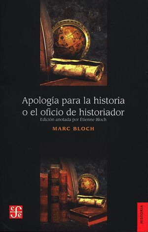 APOLOGÍA PARA LA HISTORIA O EL OFICIO DE HISTORIADOR