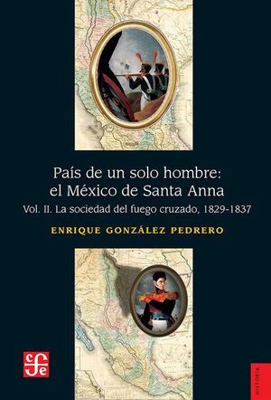 PAÍS DE UN SOLO HOMBRE : EL MÉXICO DE SANTA ANNA