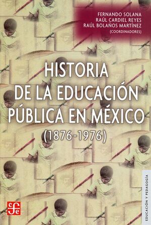HISTORIA DE LA EDUCACIÓN PÚBLICA EN MÉXICO