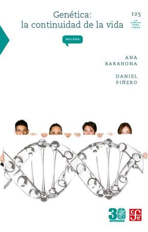 GENÉTICA: LA CONTINUIDAD DE LA VIDA