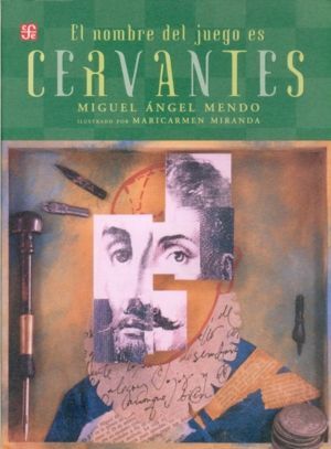 NOMBRE DEL JUEGO ES MIGUEL DE CERVANTES SAAVEDRA, EL