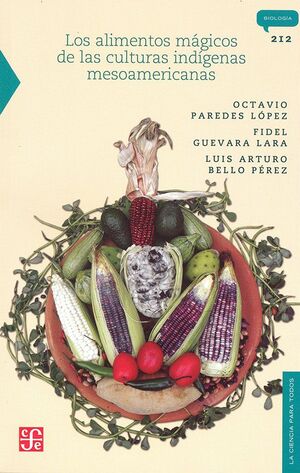 ALIMENTOS MÁGICOS DE LAS CULTURAS INDÍGENAS MESOAMERICANAS, LOS