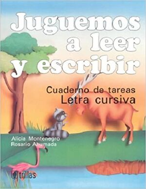 JUGUEMOS A LEER Y ESCRIBIR.LETRA CURSIVA