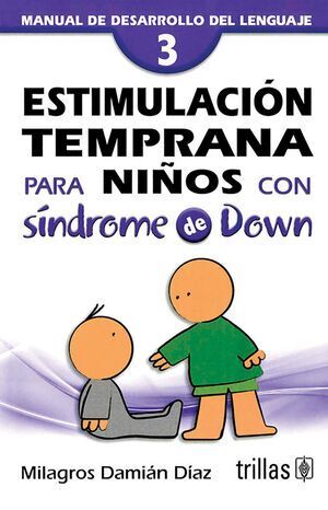 ESTIMULACIÓN TEMPRANA PARA NIÑOS CON SÍNDROME DE DOWN VOL. 3