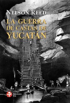 GUERRA DE CASTAS DE YUCATÁN, LA