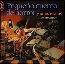 PEQUEÑO CUENTO DE HORROR Y OTROS RELATOS