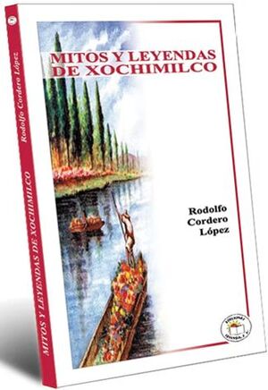 MITOS Y LEYENDAS DE XOCHIMILCO