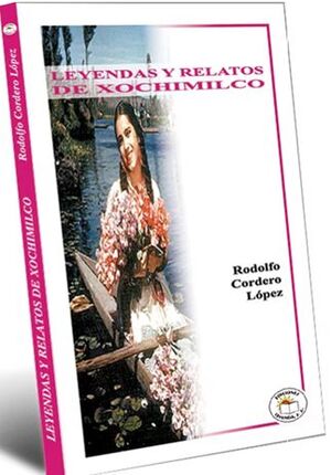 LEYENDAS Y RELATOS DE XOCHIMILCO