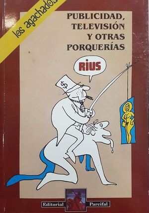 PUBLICIDAD TELEVISIÓN Y OTRAS PORQUERÍAS