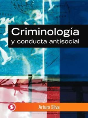 CRIMINOLOGÍA Y CONDUCTA ANTISOCIAL