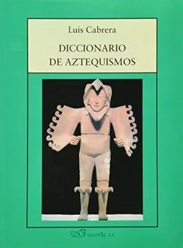 DICCIONARIO DE AZTEQUISMOS
