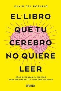 LIBRO QUE TU CEREBRO NO QUIERE LEER, EL