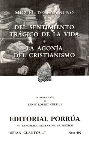 DEL SENTIMIENTO TRÁGICO DE LA VIDA / LA AGONÍA DEL CRISTIANISMO