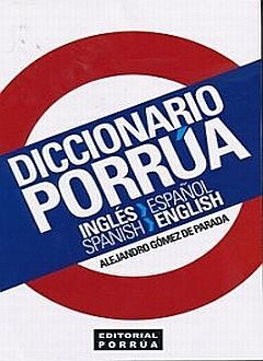 DICCIONARIO PORRÚA INGLES ESPAÑOL