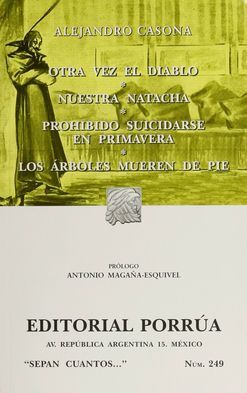OTRA VEZ EL DIABLO / NUESTRA NATACHA / PROHIBIDO SUICIDARSE EN PRIMAVERA / LOS ÁRBOLES MUEREN DE PIE