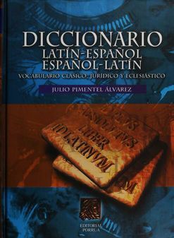 DICCIONARIO LATÍN-ESPAÑOL, ESPAÑOL-LATÍN