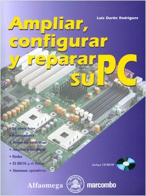 AMPLIAR CONFIGURAR Y REPARAR SU PC (INCLUYE CD ROM)