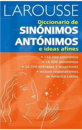 LAROUSSE DICCIONARIO DE SINÓNIMOS ANTÓNIMOS E IDEAS AFINES