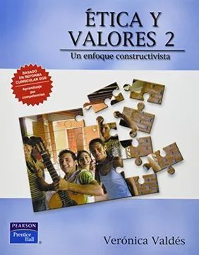 ÉTICA Y VALORES 2 UN ENFOQUE CONSTRUCTIVISTA