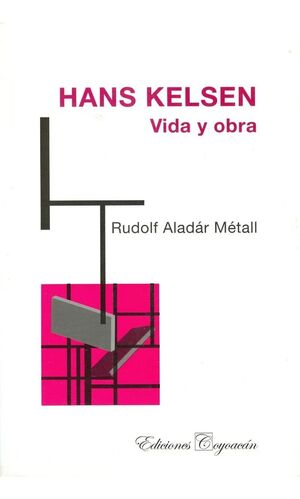 HANS KELSEN. VIDA Y OBRA