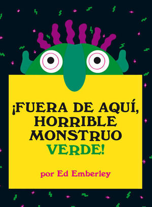 ¡FUERA DE AQUÍ, HORRIBLE MONSTRUO VERDE!