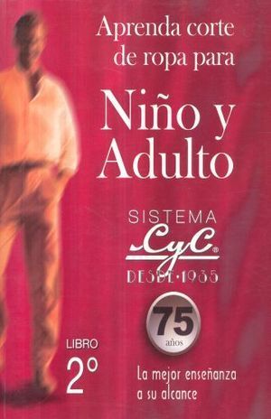 APRENDA CORTE DE ROPA PARA NIÑO Y ADULTO SISTEMA CYC LIBRO 2