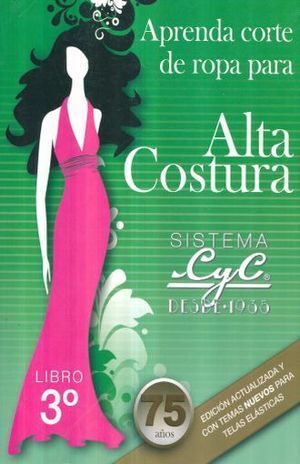 APRENDA CORTE DE ROPA PARA ALTA COSTURA SISTEMA CYC LIBRO 3