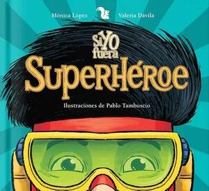 SI YO FUERA SUPERHÉROE
