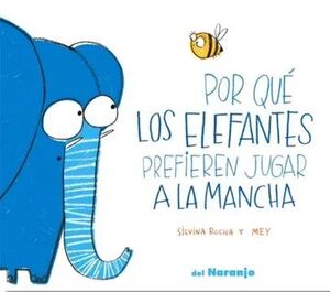 POR QUE LOS ELEFANTES PREFIEREN JUGAR A LA MANCHA