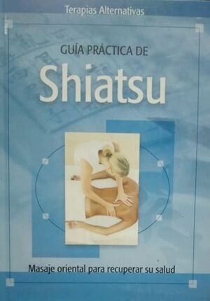 GUÍA PRÁCTICA DEL SHIATSU