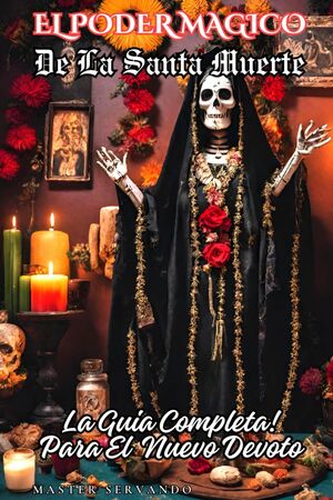 PODER MAGICO DE LA SANTA MUERTE, EL