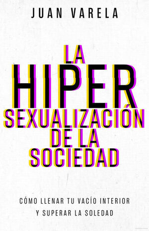 HIPERSEXUALIZACIÓN DE LA SOCIEDAD, LA